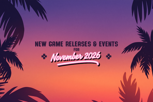 New Game Releases & Events for November 2026